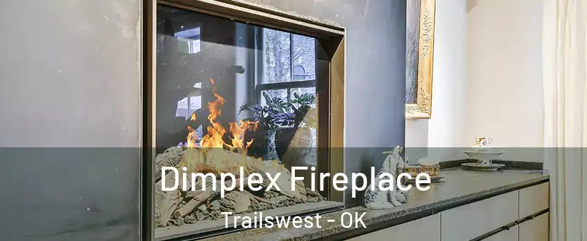 Dimplex Fireplace Trailswest - OK