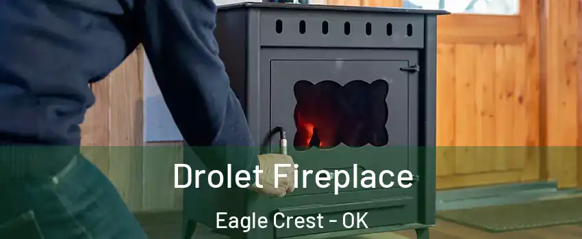 Drolet Fireplace Eagle Crest - OK