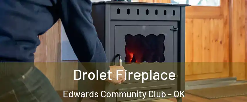 Drolet Fireplace Edwards Community Club - OK