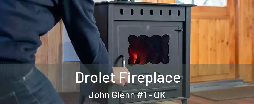 Drolet Fireplace John Glenn #1 - OK