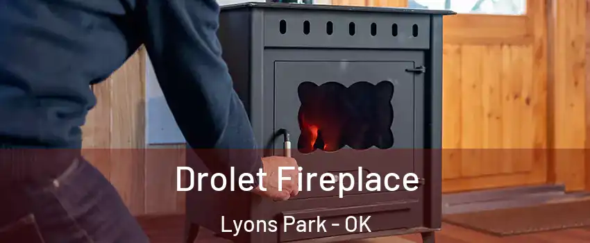 Drolet Fireplace Lyons Park - OK