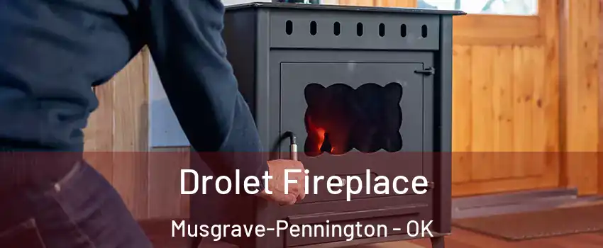 Drolet Fireplace Musgrave-Pennington - OK