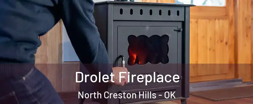 Drolet Fireplace North Creston Hills - OK