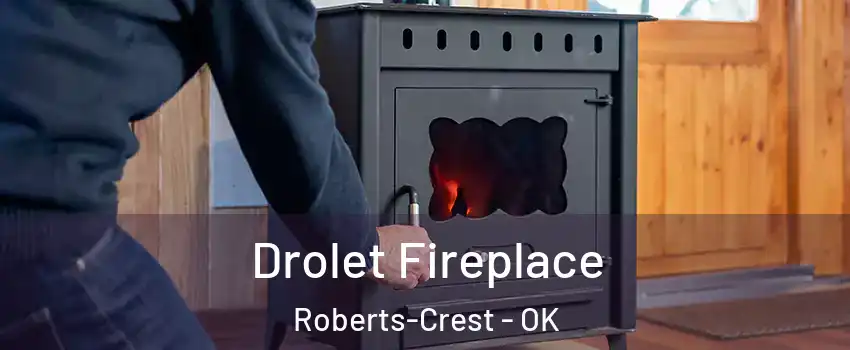 Drolet Fireplace Roberts-Crest - OK