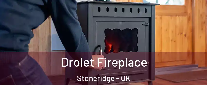Drolet Fireplace Stoneridge - OK