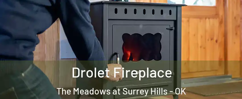 Drolet Fireplace The Meadows at Surrey Hills - OK
