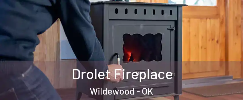 Drolet Fireplace Wildewood - OK