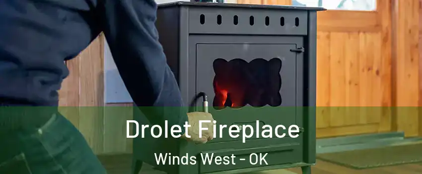Drolet Fireplace Winds West - OK