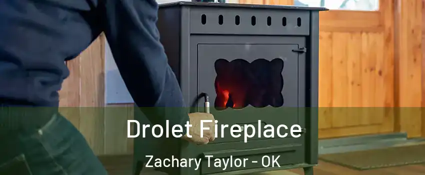 Drolet Fireplace Zachary Taylor - OK