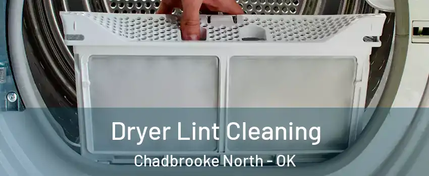 Dryer Lint Cleaning Chadbrooke North - OK