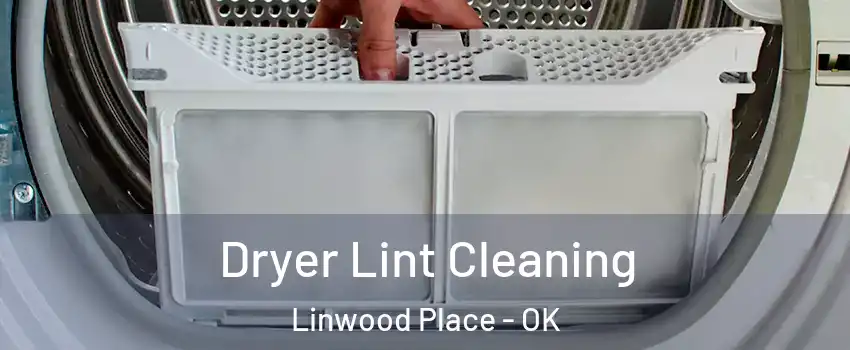 Dryer Lint Cleaning Linwood Place - OK