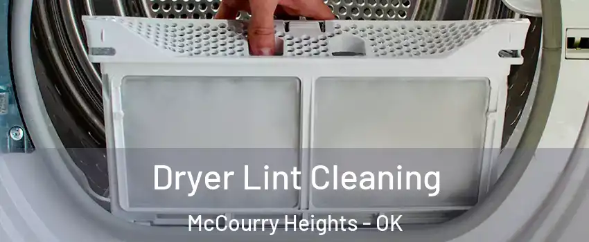 Dryer Lint Cleaning McCourry Heights - OK