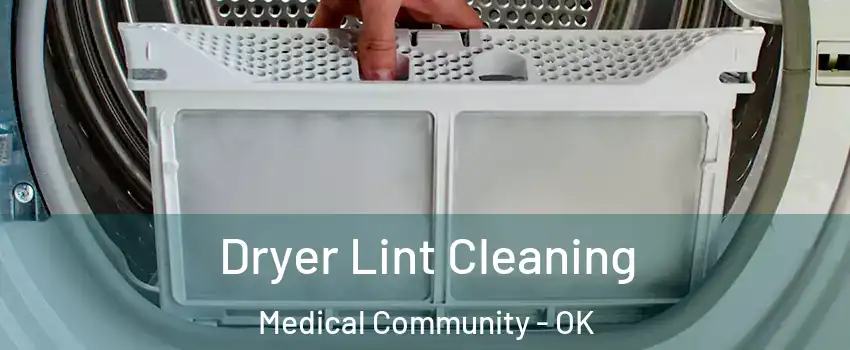 Dryer Lint Cleaning Medical Community - OK