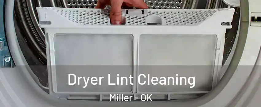 Dryer Lint Cleaning Miller - OK