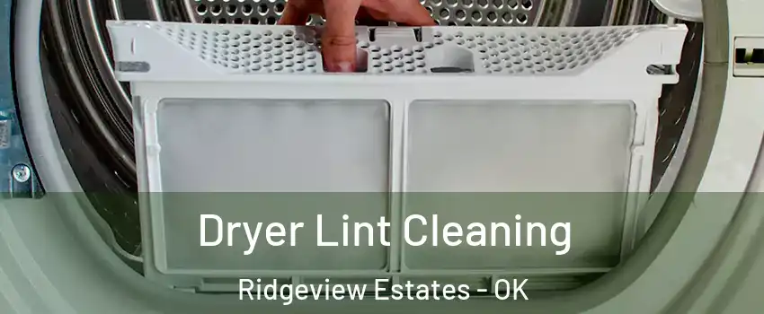 Dryer Lint Cleaning Ridgeview Estates - OK