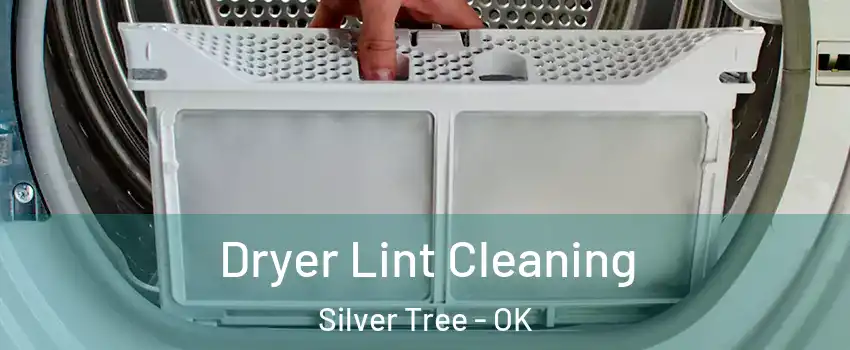 Dryer Lint Cleaning Silver Tree - OK