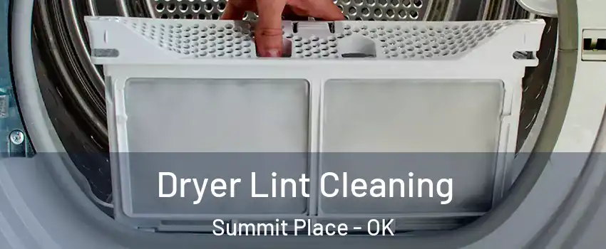 Dryer Lint Cleaning Summit Place - OK