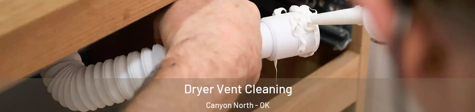 Dryer Vent Cleaning Canyon North - OK