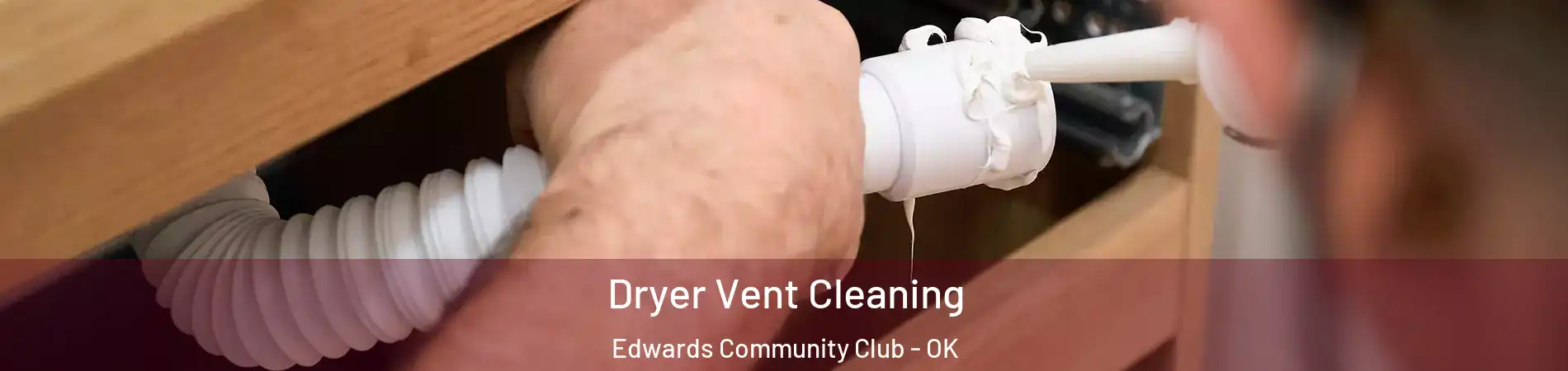 Dryer Vent Cleaning Edwards Community Club - OK