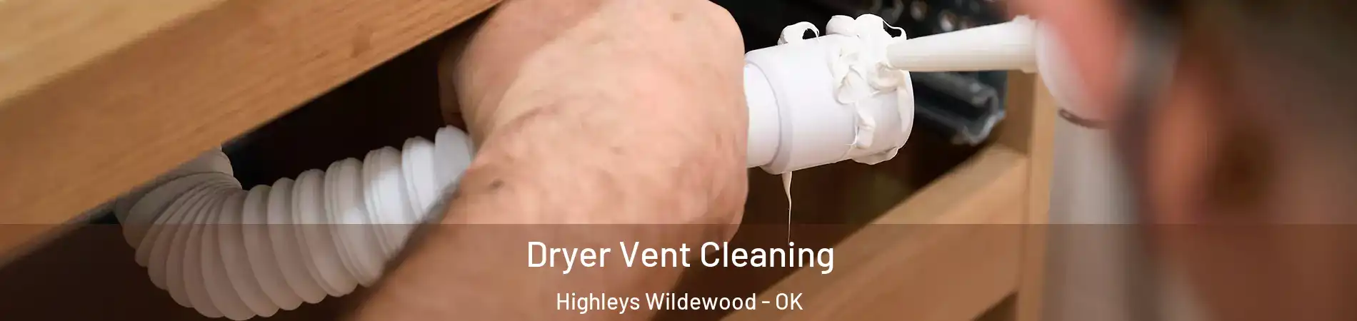 Dryer Vent Cleaning Highleys Wildewood - OK
