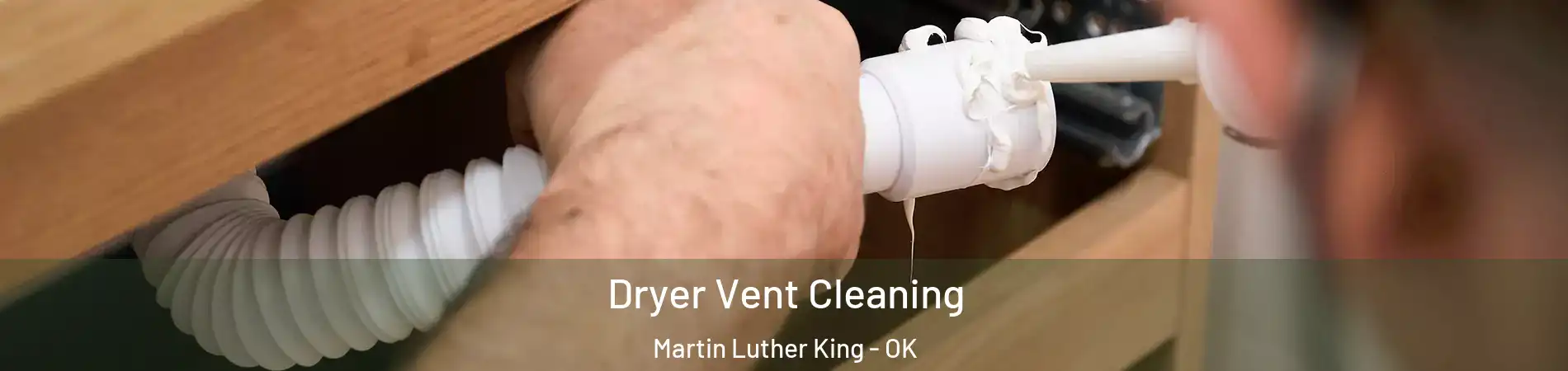 Dryer Vent Cleaning Martin Luther King - OK