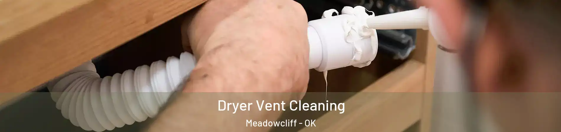 Dryer Vent Cleaning Meadowcliff - OK