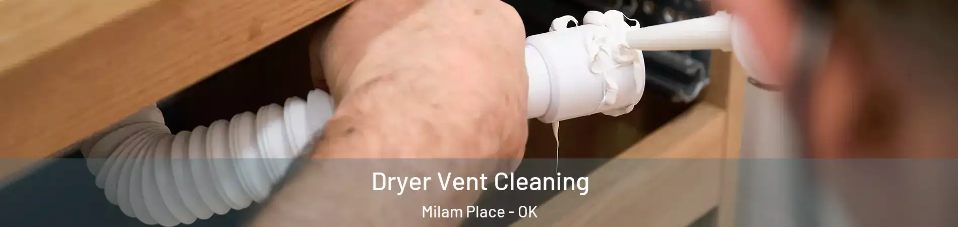 Dryer Vent Cleaning Milam Place - OK