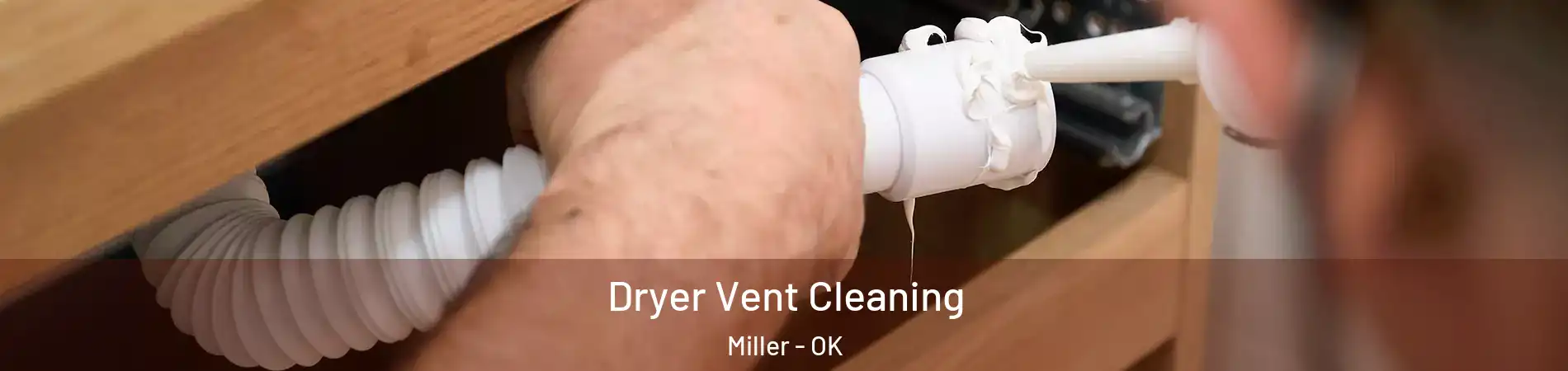 Dryer Vent Cleaning Miller - OK