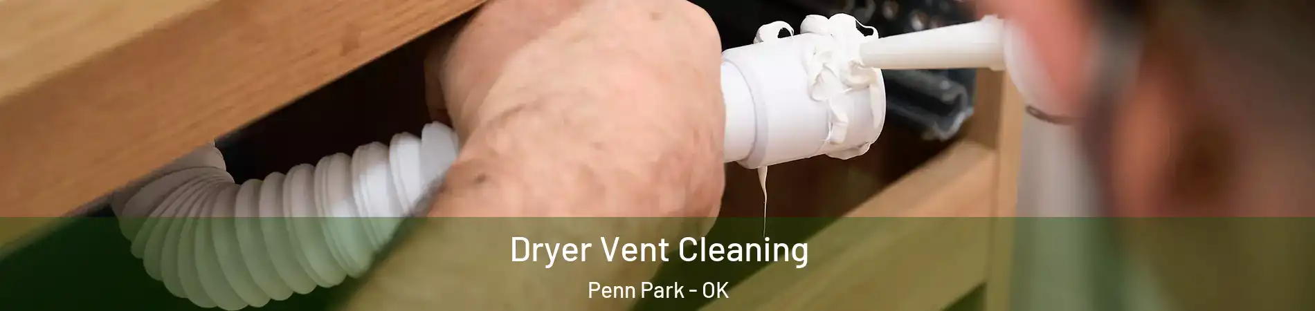 Dryer Vent Cleaning Penn Park - OK