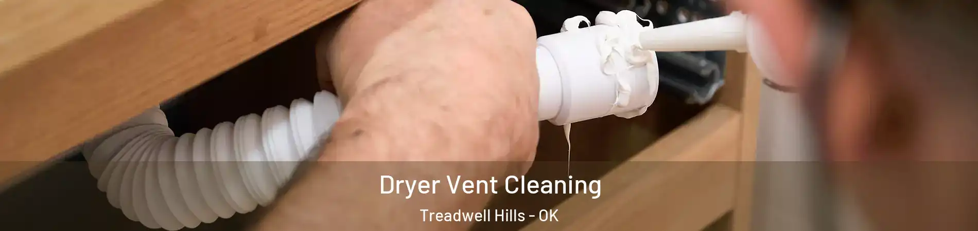 Dryer Vent Cleaning Treadwell Hills - OK