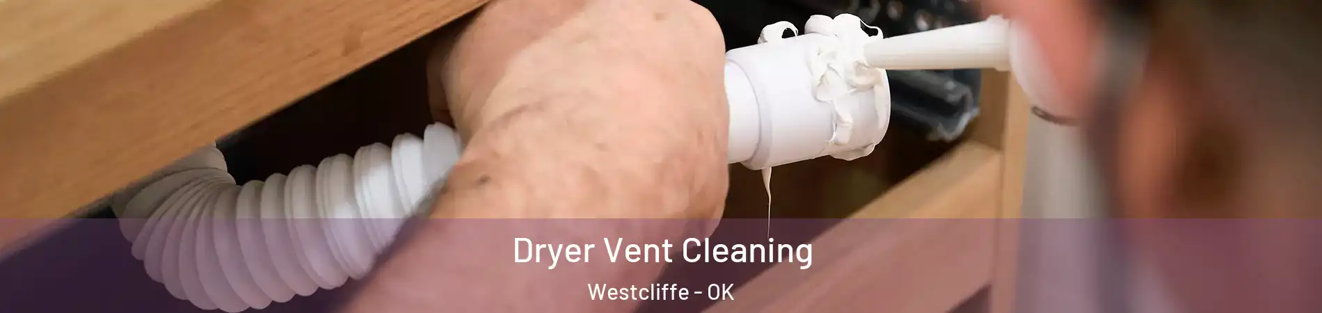 Dryer Vent Cleaning Westcliffe - OK