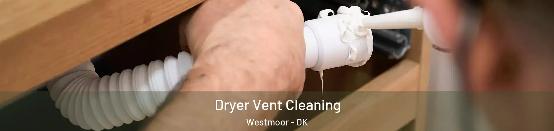 Dryer Vent Cleaning Westmoor - OK