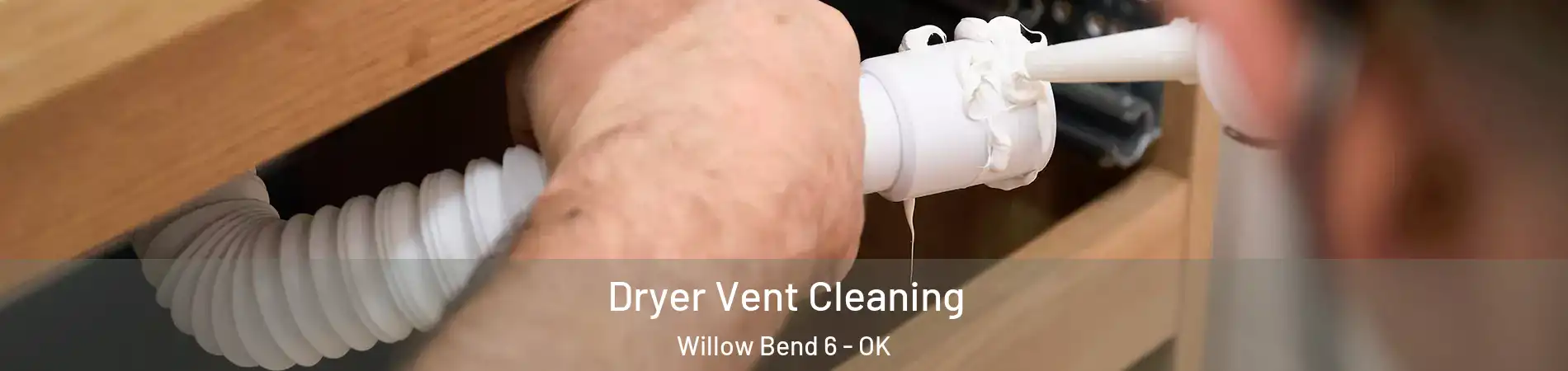 Dryer Vent Cleaning Willow Bend 6 - OK