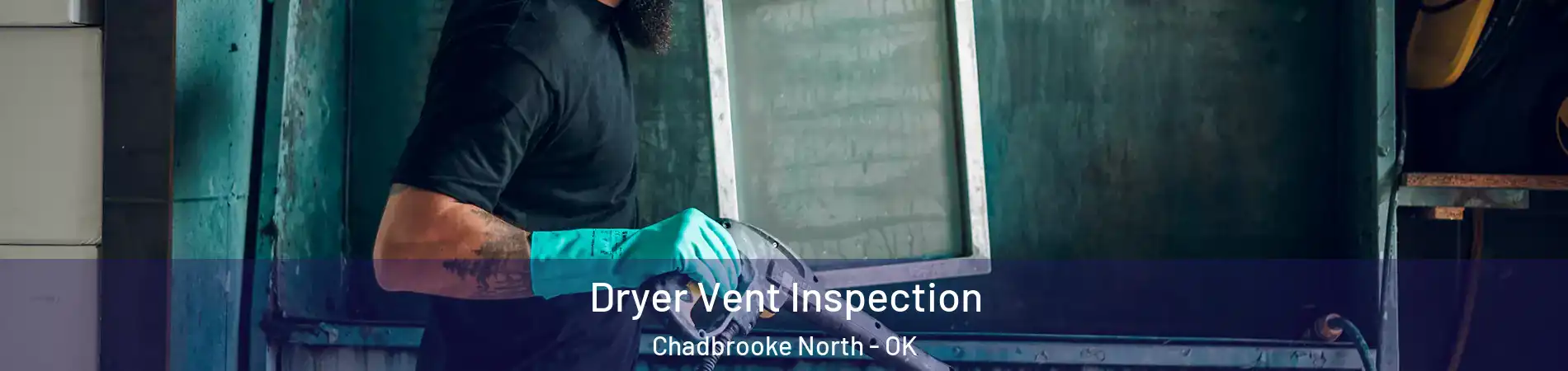 Dryer Vent Inspection Chadbrooke North - OK