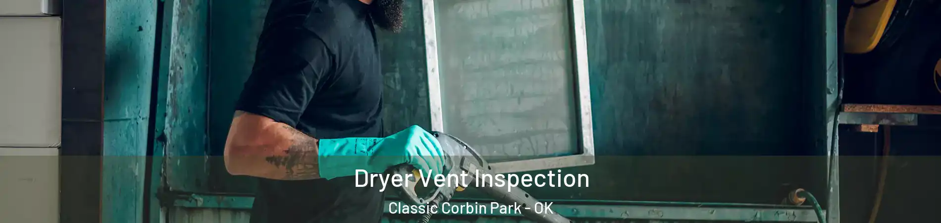 Dryer Vent Inspection Classic Corbin Park - OK