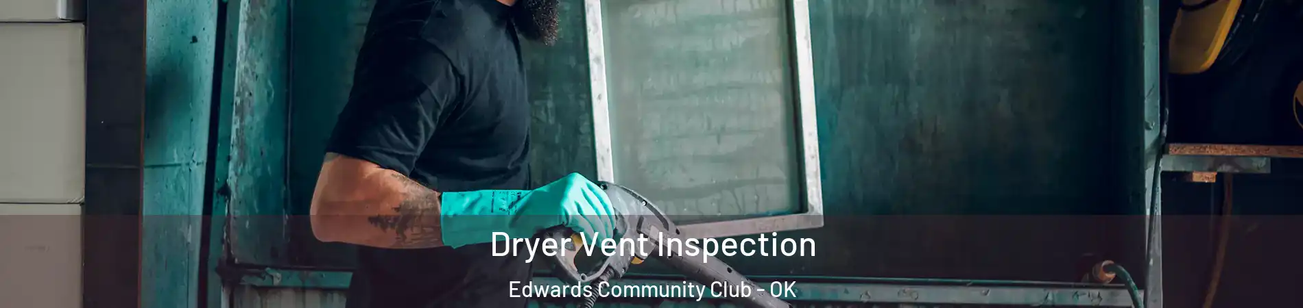 Dryer Vent Inspection Edwards Community Club - OK