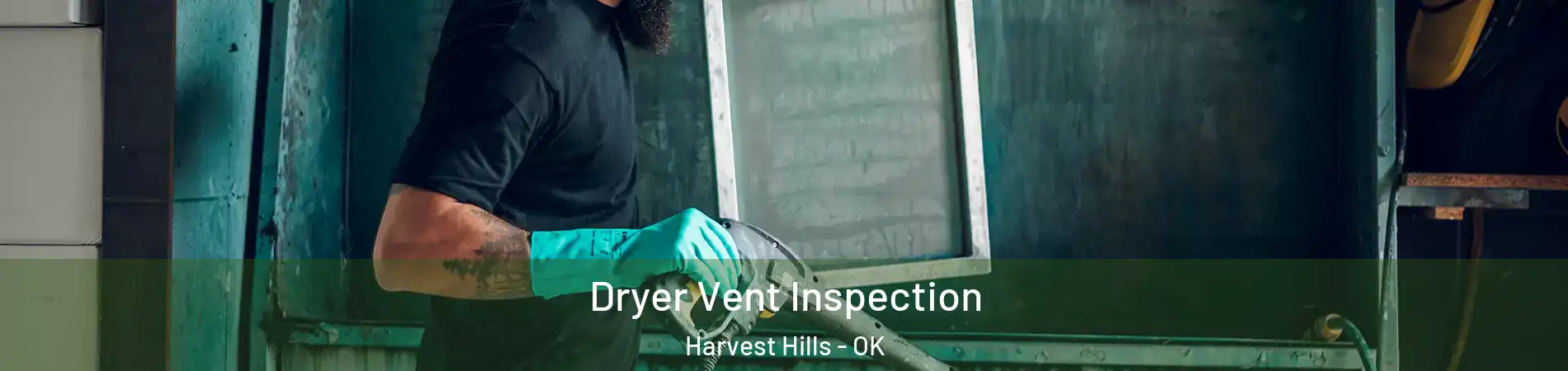 Dryer Vent Inspection Harvest Hills - OK