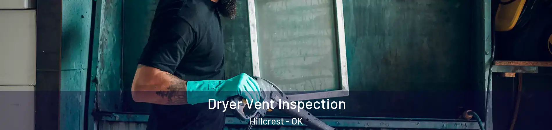 Dryer Vent Inspection Hillcrest - OK