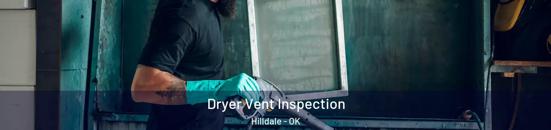 Dryer Vent Inspection Hilldale - OK