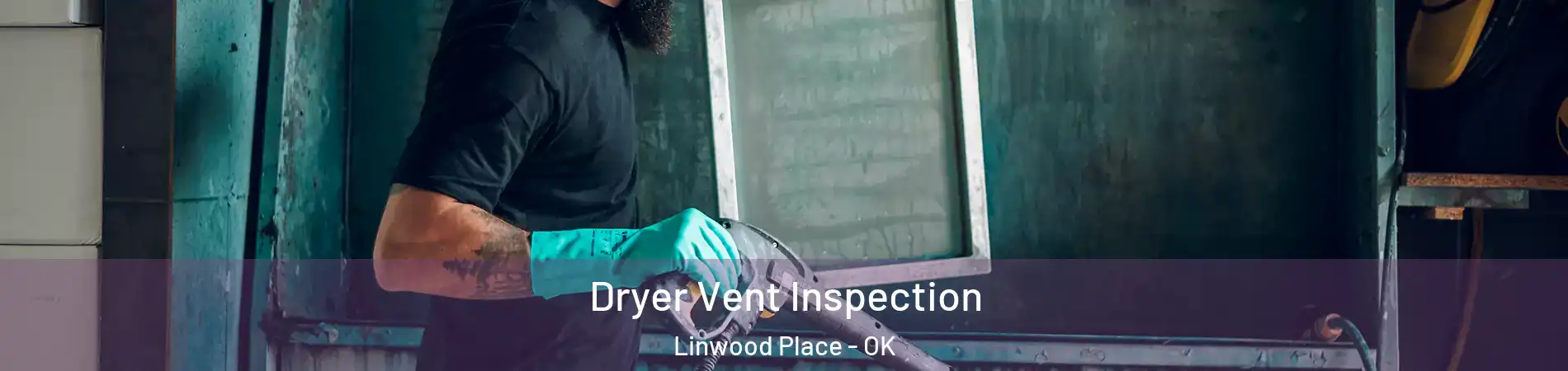 Dryer Vent Inspection Linwood Place - OK
