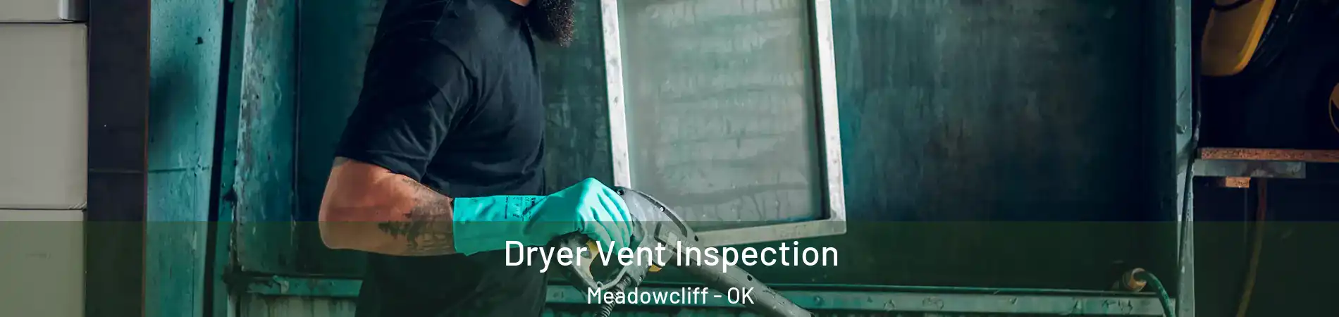 Dryer Vent Inspection Meadowcliff - OK