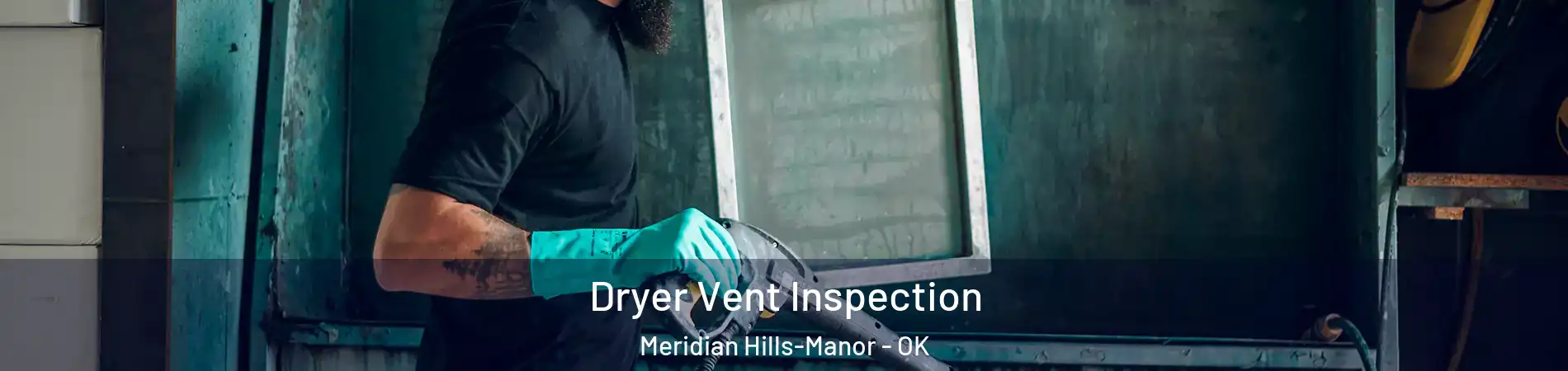 Dryer Vent Inspection Meridian Hills-Manor - OK