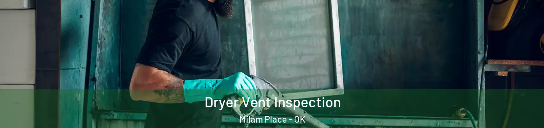 Dryer Vent Inspection Milam Place - OK