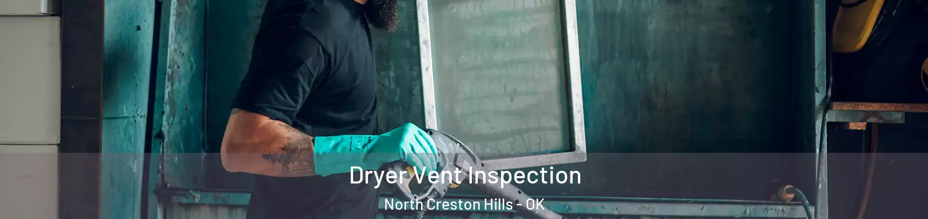 Dryer Vent Inspection North Creston Hills - OK