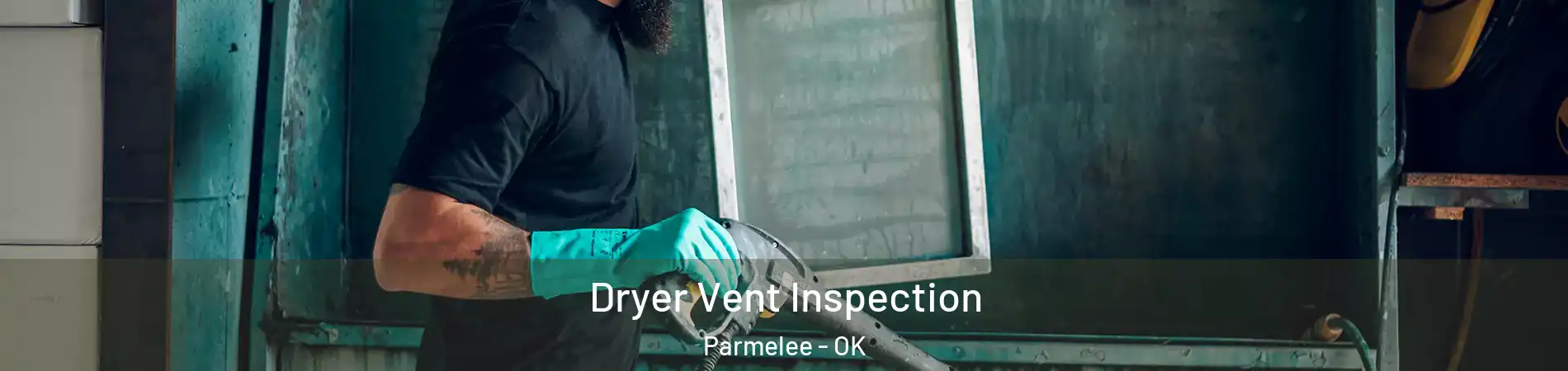 Dryer Vent Inspection Parmelee - OK