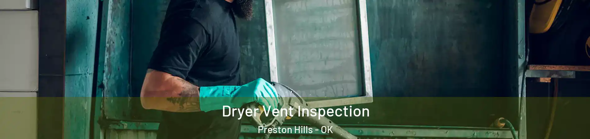 Dryer Vent Inspection Preston Hills - OK