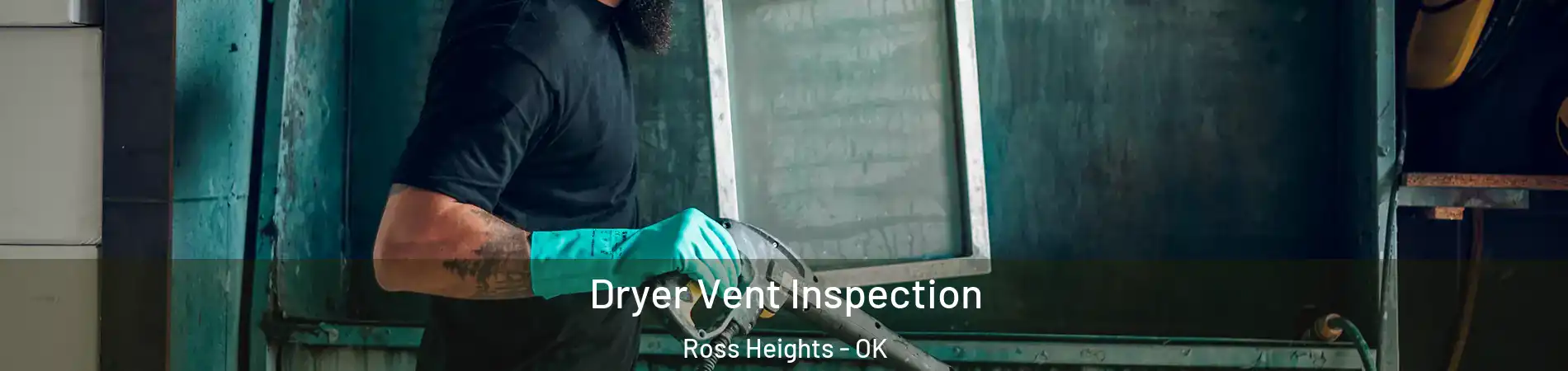 Dryer Vent Inspection Ross Heights - OK