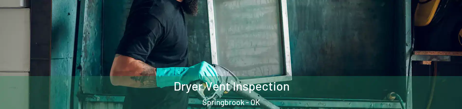 Dryer Vent Inspection Springbrook - OK