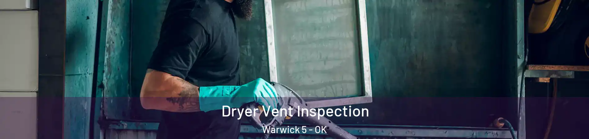 Dryer Vent Inspection Warwick 5 - OK