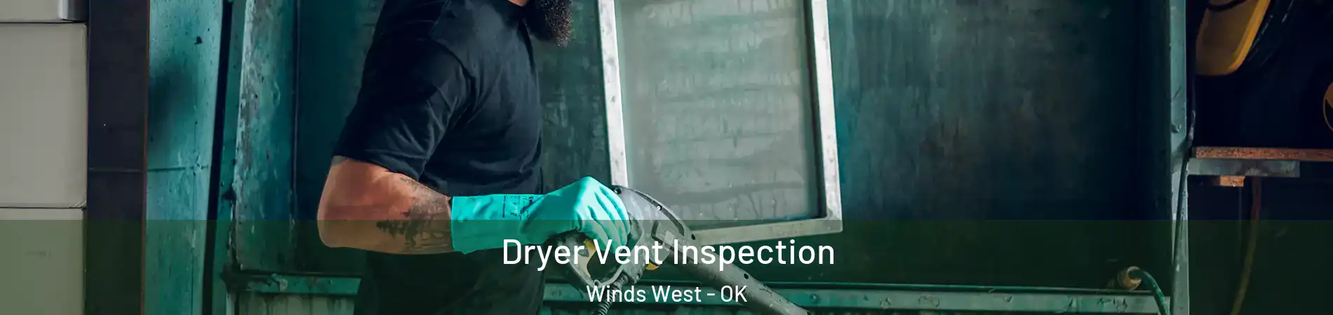 Dryer Vent Inspection Winds West - OK
